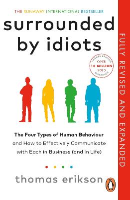 Surrounded by Idiots: The Four Types of Human Behaviour and How to Effectively Communicate with Each in Business (and in Life)