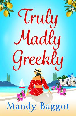 Truly, Madly, Greekly: The perfect romantic feel-good read from Mandy Baggot