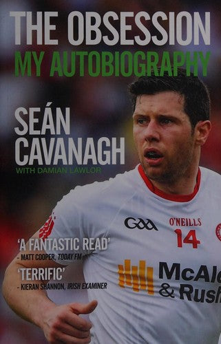 Sean Cavanagh: The Obsession: My Autobiography