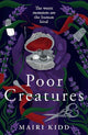 Poor Creatures: The fascinating story of Mary Shelley - the mind which birthed Frankenstein