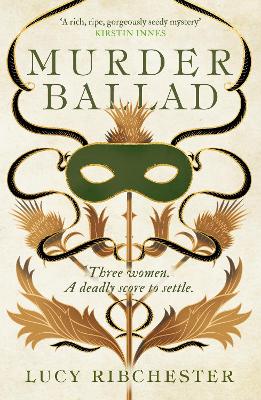 Murder Ballad: A gripping mystery of desire, betrayal and secrets set in the musical world of 18th century Edinburgh