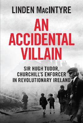 An Accidental Villain : Sir Hugh Tudor,