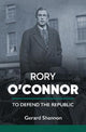 Rory O'Connor : To Defend the Republic