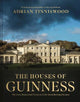 The Houses of Guinness: The Lives, Homes and Fortunes of the Great Brewing Dynasty