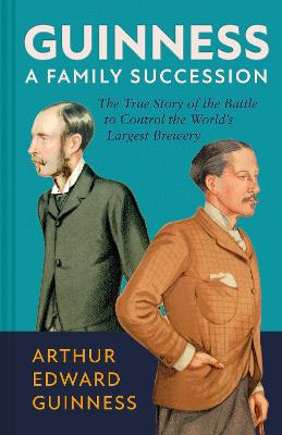 Guinness: A Family Succession