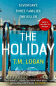 The Holiday: The utterly unmissable, gripping summer thriller, guaranteed to keep you glued to your deckchair