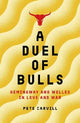 A Duel of Bulls: Hemingway and Welles in Love and War