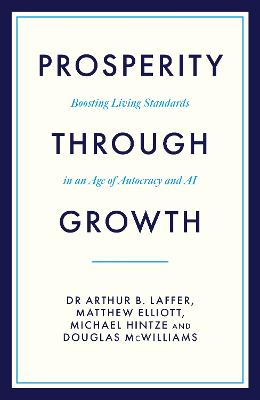Prosperity Through Growth: Boosting Living Standards in an Age of Autocracy and AI