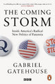 The Coming Storm: Inside America's Radical New Politics of Paranoia