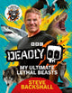 Deadly: My Ultimate Lethal Beasts