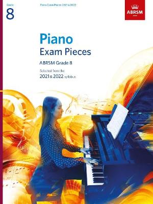 Piano Exam Pieces 2021 & 2022, ABRSM Grade 8: Selected from the 2021 & 2022 syllabus