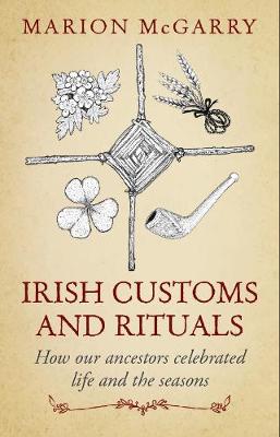 Irish Customs and Rituals: How Our Ances