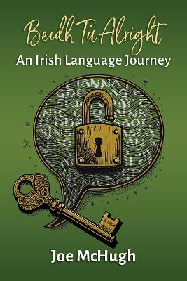 Beidh Tu Alright: An Irish Language Jour