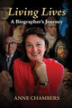 Living Lives : A Biographer's Journey