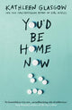 You'd be home now