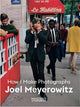 Joel Meyerowitz: How I Make Photographs