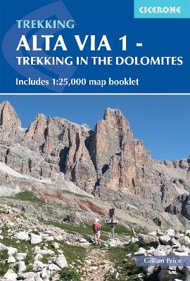 Alta Via 1 - Trekking in the Dolomites: Includes 1:25,000 map booklet