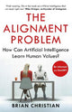 The Alignment Problem: 'If you're going to read one book on artificial intelligence, this is the one' New York Times