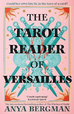 The Tarot Reader of Versailles: The spellbinding new novel from the international bestselling author of THE WITCHES OF VARDO