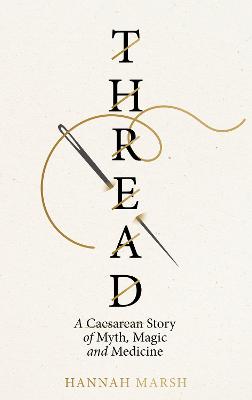 Thread: A Caesarean story of myth, magic and medicine