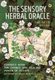 The Sensory Herbal Oracle: Connect with the Energy and Healing Power of Plants