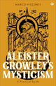 Aleister Crowley's Mysticism: A Practical Guide