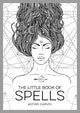 The Little Book of Spells: An Introduction to White Witchcraft