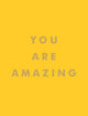 You Are Amazing: Quotes and Statements to Make You Feel Empowered
