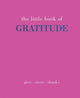 The Little Book of Gratitude: Give More