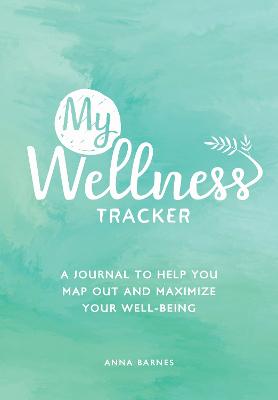 My Wellness Tracker : A Journal to Help