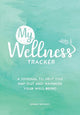 My Wellness Tracker : A Journal to Help