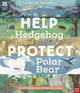 National Trust : How to Help a Hedgehog and Protect a Polar Bear