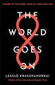 The World Goes On: Winner of the Nobel Prize in Literature 2025