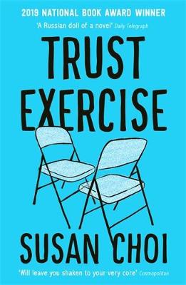 Trust Exercise: From the Booker-shortlisted author of Flashlight