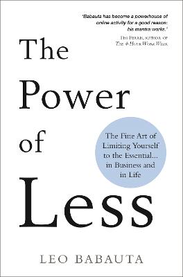 The Power of Less: The Fine Art of Limiting Yourself to the Essential... in Business and in Life