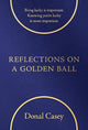 Reflections of  a Golden Ball: Being lucky is Important. Knowing you're lucky is more important