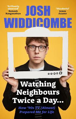 Watching Neighbours Twice a Day...: How '90s TV (Almost) Prepared Me For Life