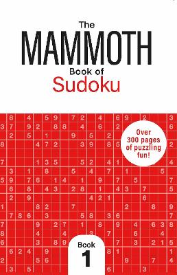 The Mammoth Book of Sudoku 1: Over 300 P