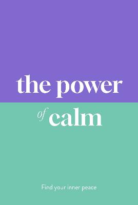 The Power of Calm: Find Your Inner Peace