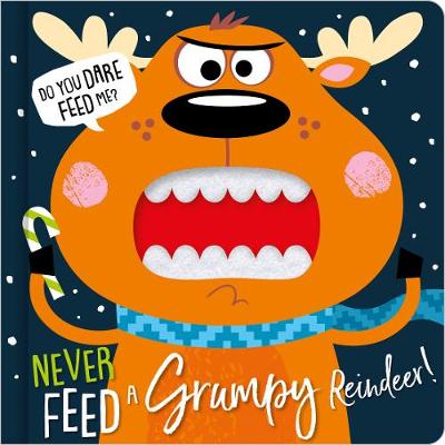 Never Feed a Grumpy Reindeer Felt Teeth Board Book