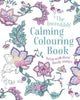 The Incredibly Calming Colouring Book :