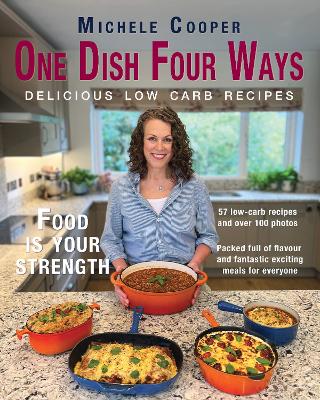 One Dish Four Ways: Delicious low carb recipes