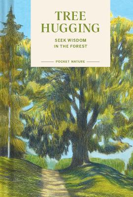 Pocket Nature : Tree Hugging