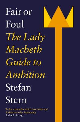 Fair or Foul: The Lady Macbeth Guide to Ambition