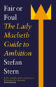 Fair or Foul: The Lady Macbeth Guide to Ambition