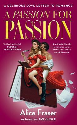 A Passion for Passion: A Delirious Love Letter to Romance