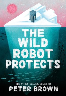 The Wild Robot Protects (The Wild Robot