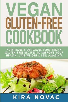 Vegan Gluten Free Cookbook: Nutritious a