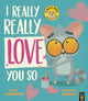 I Really, Really Love You So
