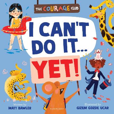 I Can't Do It... Yet!: A Courage Club book to help children persevere as they learn new skills